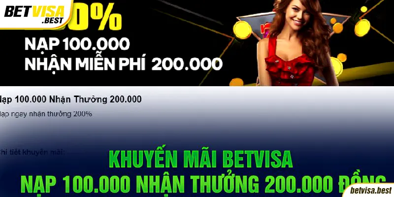Khuyến mãi Betvisa nạp 100.000 nhận thưởng 200.000 đồng